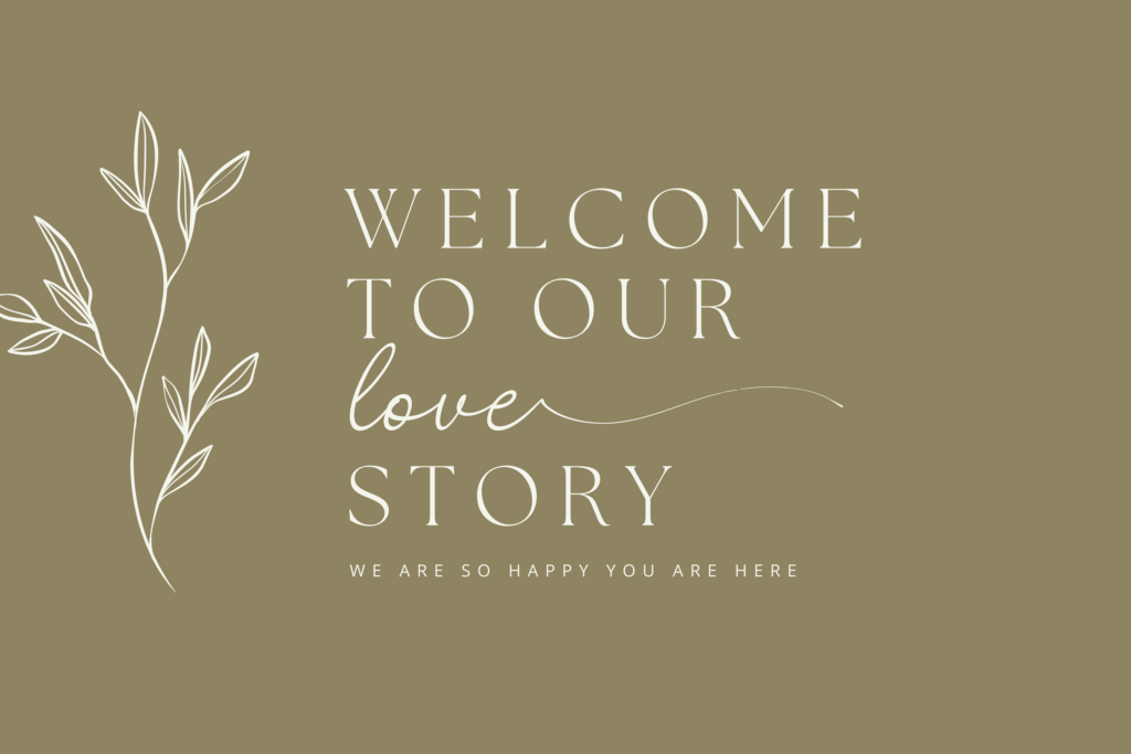 "Welcome to Our Love Story" wedding sign.
